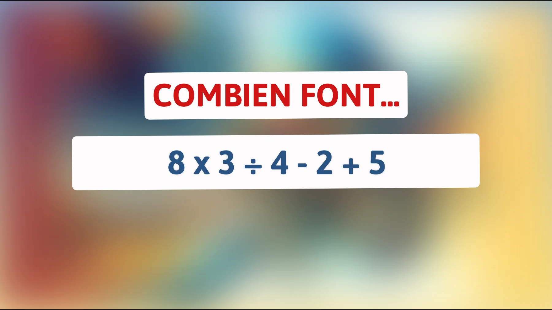 Défiez votre intelligence : Pouvez-vous résoudre cette équation redoutable que peu réussissent ?"